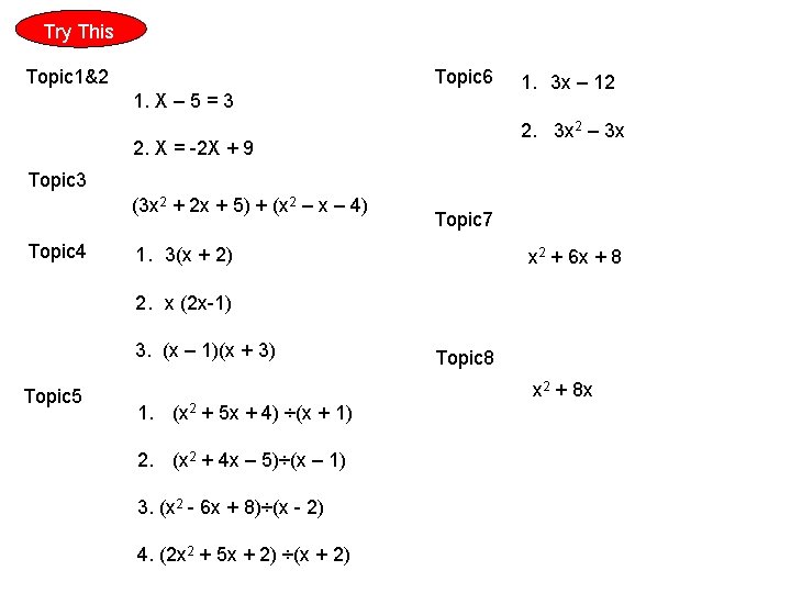 Try This Topic 1&2 Topic 6 1. X – 5 = 3 2. X