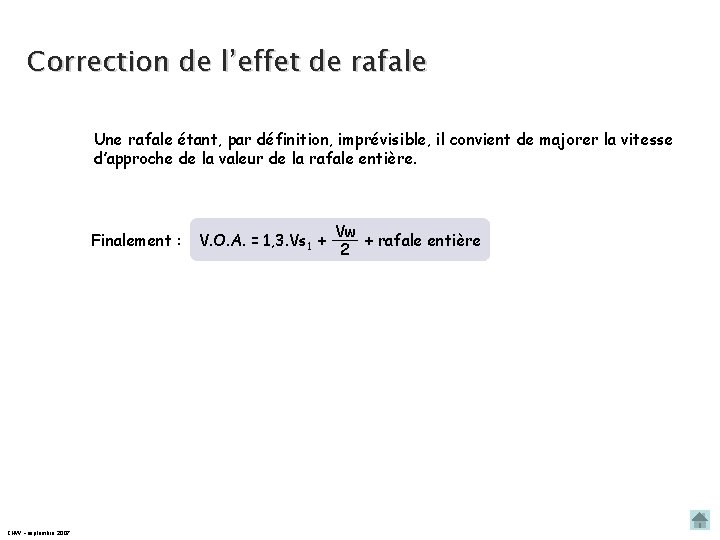 Correction de l’effet de rafale Une rafale étant, par définition, imprévisible, il convient de