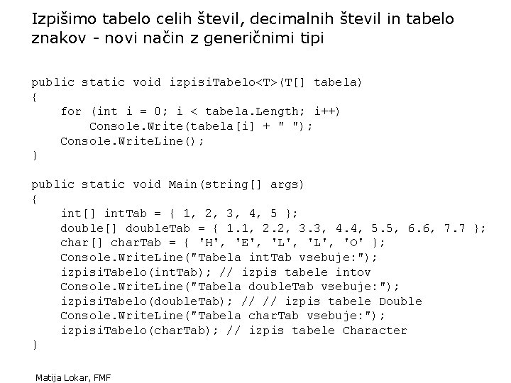 Izpišimo tabelo celih števil, decimalnih števil in tabelo znakov - novi način z generičnimi