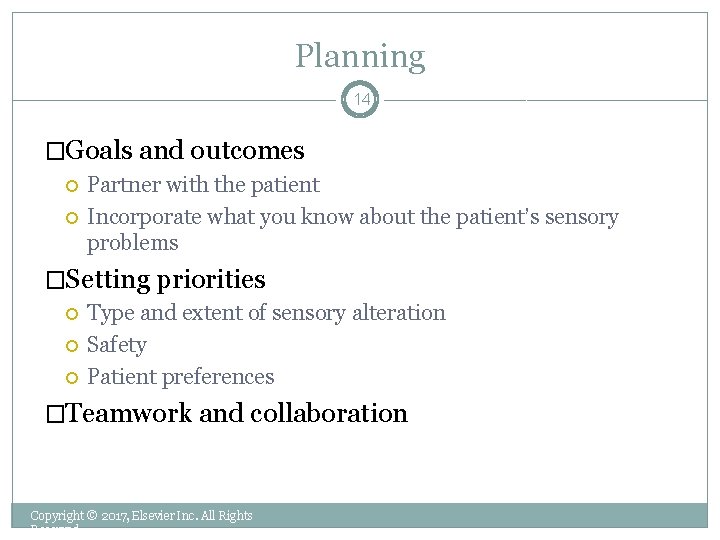 Planning 14 �Goals and outcomes Partner with the patient Incorporate what you know about