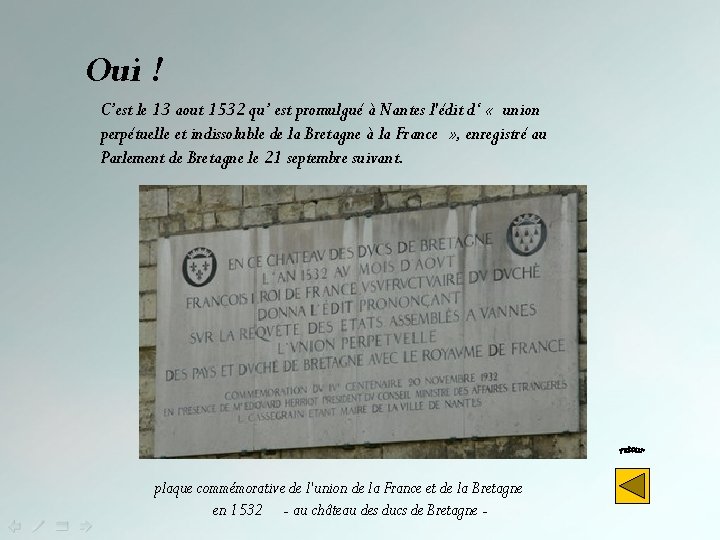 Oui ! C’est le 13 aout 1532 qu’ est promulgué à Nantes l'édit d‘