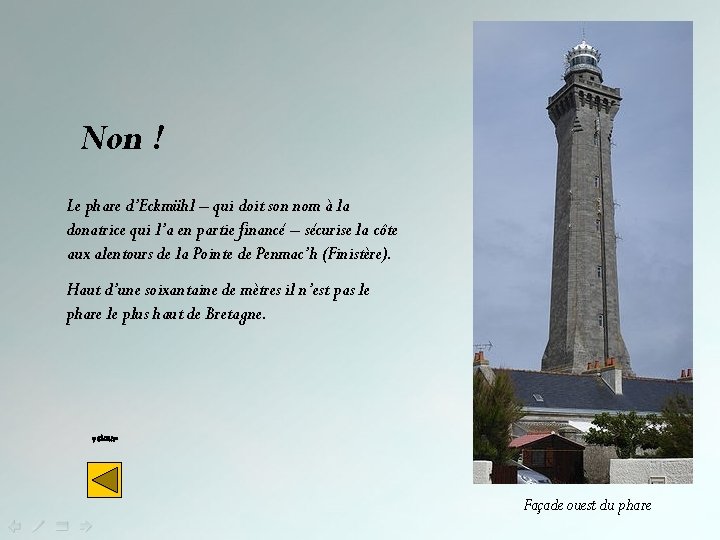 Non ! Le phare d’Eckmühl – qui doit son nom à la donatrice qui