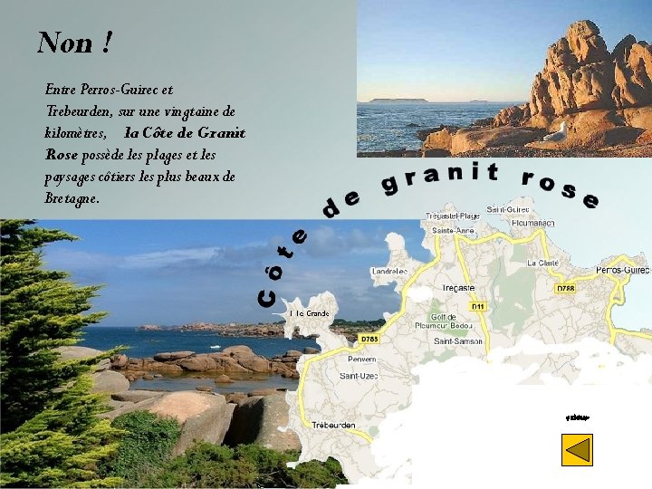 Non ! Entre Perros-Guirec et Trebeurden, sur une vingtaine de kilomètres, la Côte de