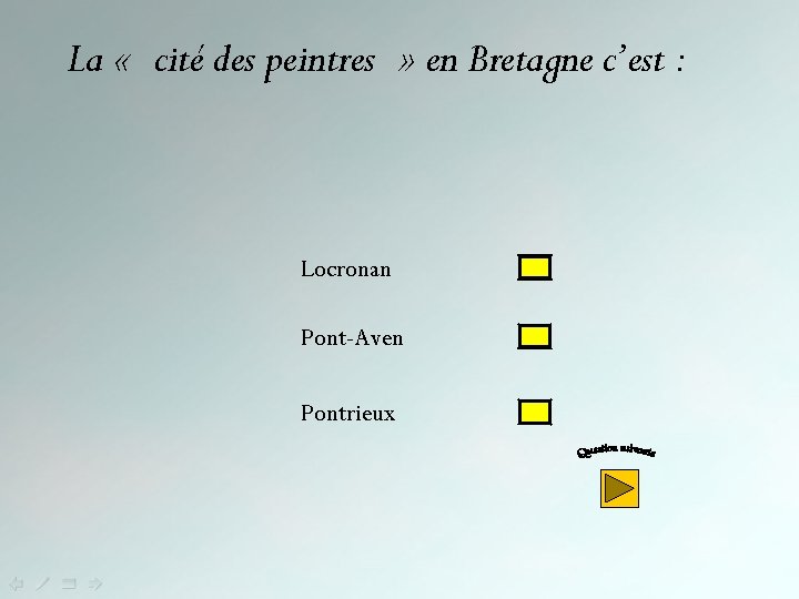 La « cité des peintres » en Bretagne c’est : Locronan Pont-Aven Pontrieux 