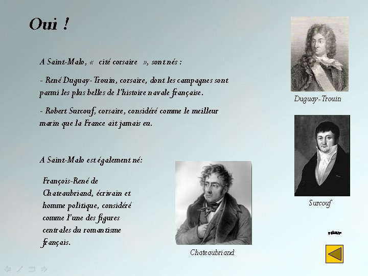 Oui ! A Saint-Malo, « cité corsaire » , sont nés : - René