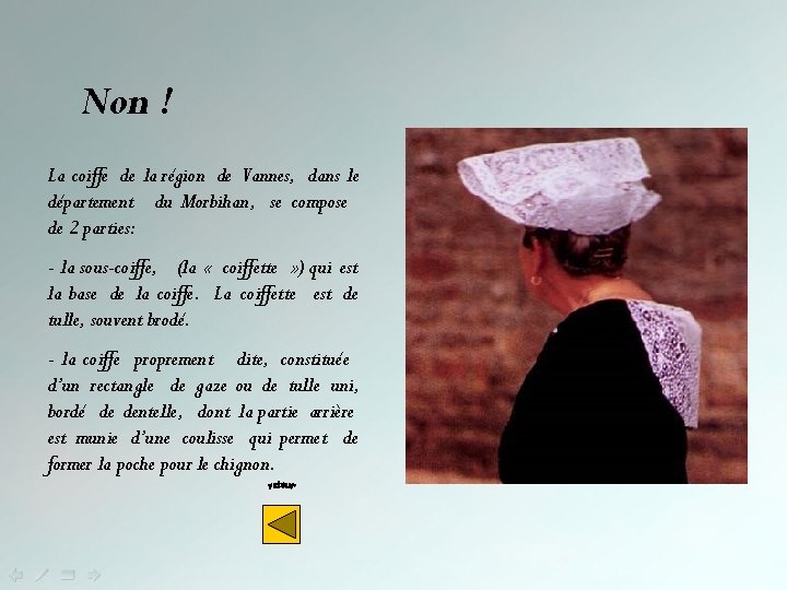 Non ! La coiffe de la région de Vannes, dans le département du Morbihan,