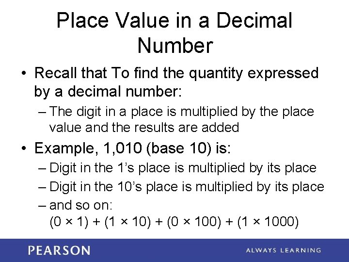 Place Value in a Decimal Number • Recall that To find the quantity expressed