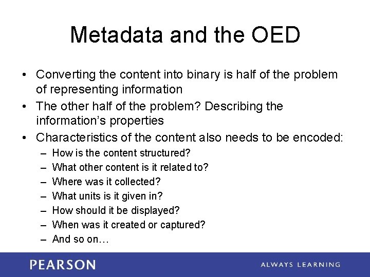 Metadata and the OED • Converting the content into binary is half of the