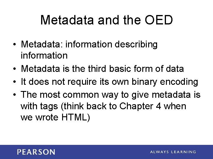 Metadata and the OED • Metadata: information describing information • Metadata is the third