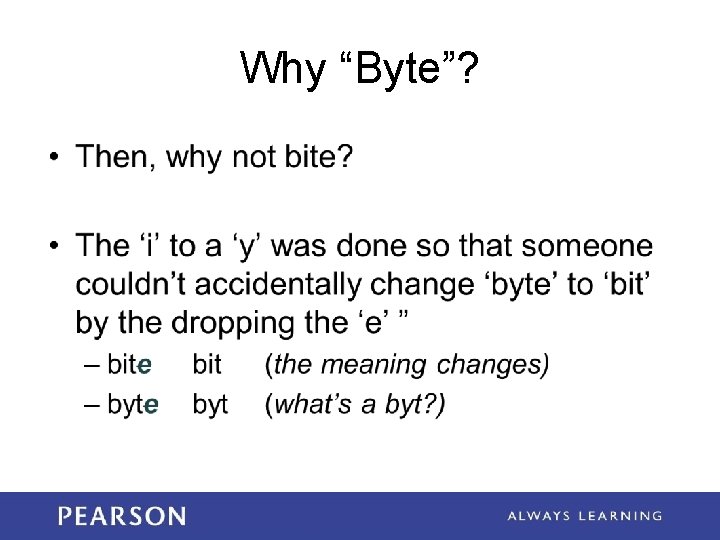 Why “Byte”? 