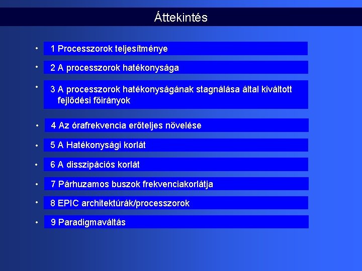 Áttekintés • 1 Processzorok teljesítménye • 2 A processzorok hatékonysága • 3 A processzorok