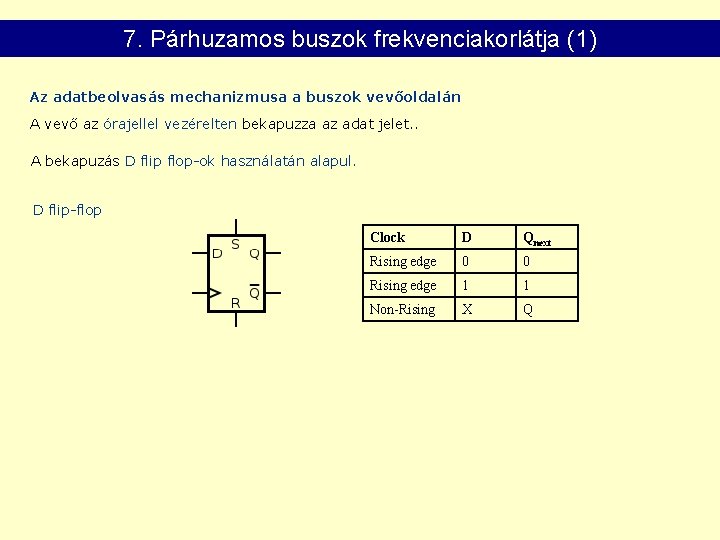 7. Párhuzamos buszok frekvenciakorlátja (1) Az adatbeolvasás mechanizmusa a buszok vevőoldalán A vevő az