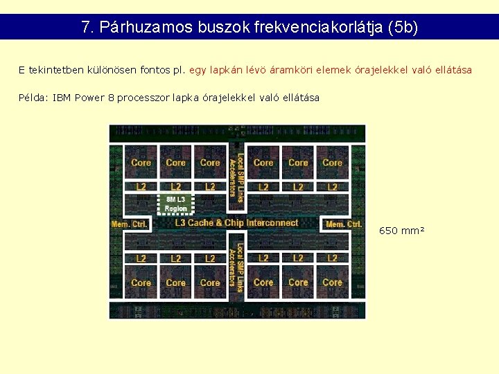 7. Párhuzamos buszok frekvenciakorlátja (5 b) E tekintetben különösen fontos pl. egy lapkán lévö