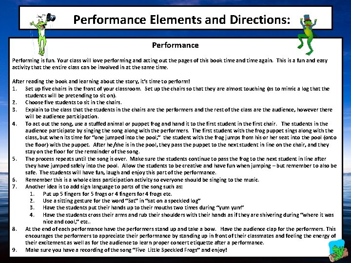 Performance Elements and Directions: Performance Performing is fun. Your class will love performing and