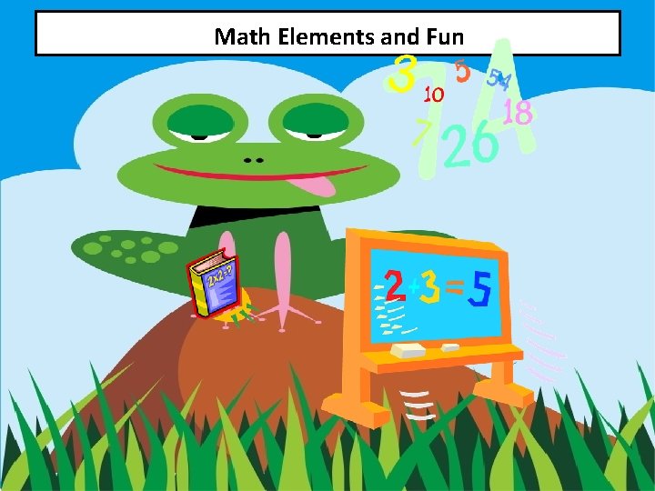 Math Elements and Fun 
