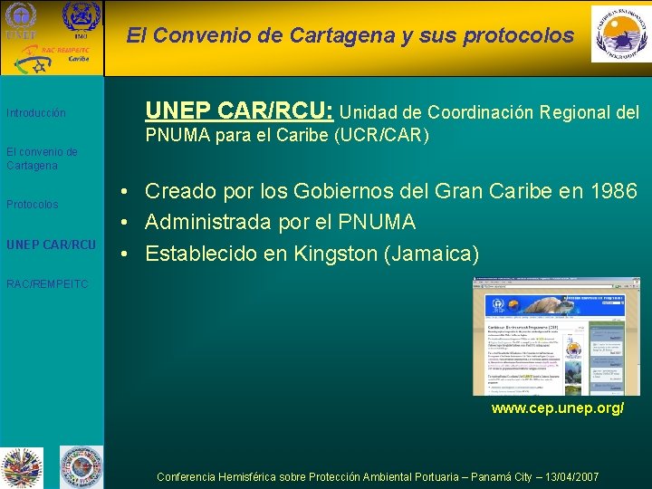 El Convenio de Cartagena y sus protocolos Introducción UNEP CAR/RCU: Unidad de Coordinación Regional