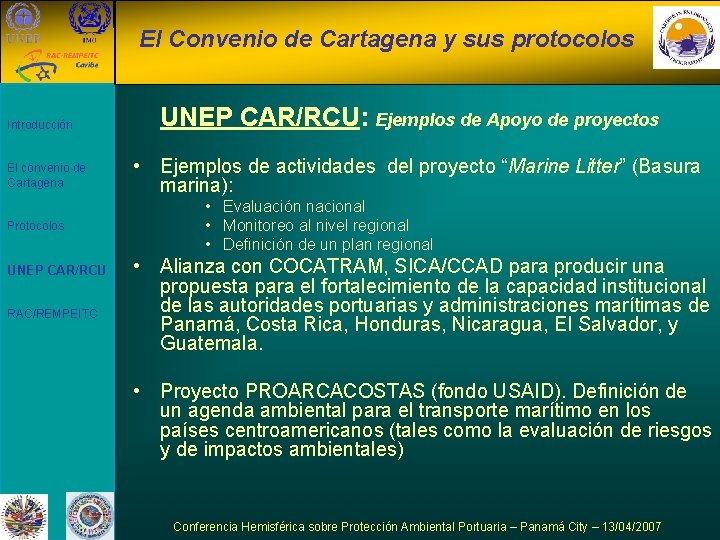 El Convenio de Cartagena y sus protocolos Introducción El convenio de Cartagena Protocolos UNEP