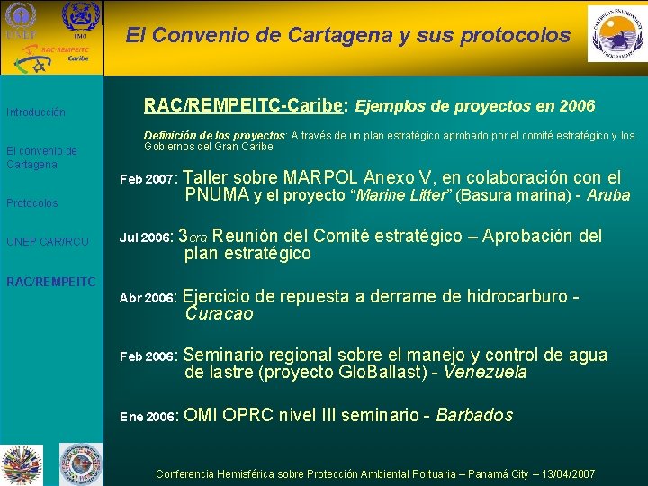 El Convenio de Cartagena y sus protocolos Introducción El convenio de Cartagena RAC/REMPEITC-Caribe: Ejemplos