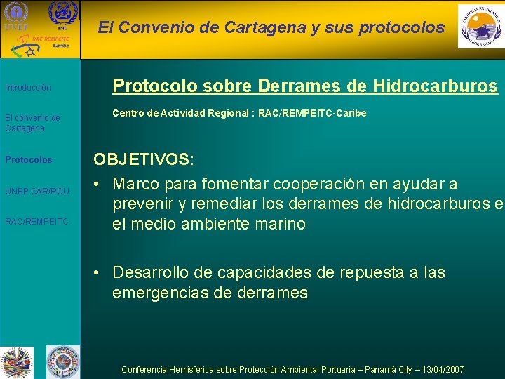 El Convenio de Cartagena y sus protocolos Introducción El convenio de Cartagena Protocolos UNEP
