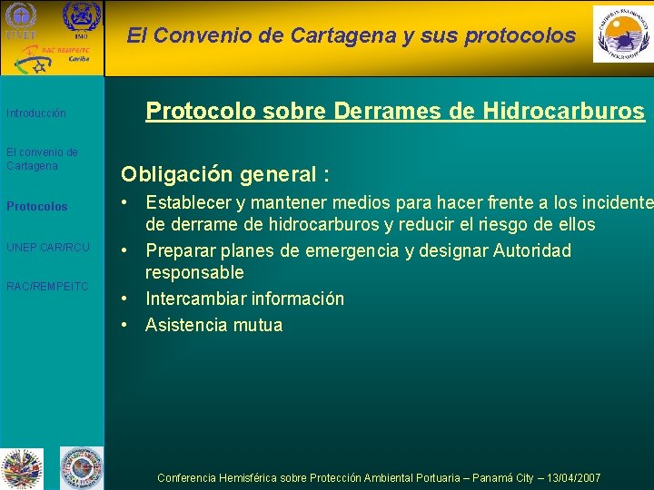 El Convenio de Cartagena y sus protocolos Introducción El convenio de Cartagena Protocolos UNEP