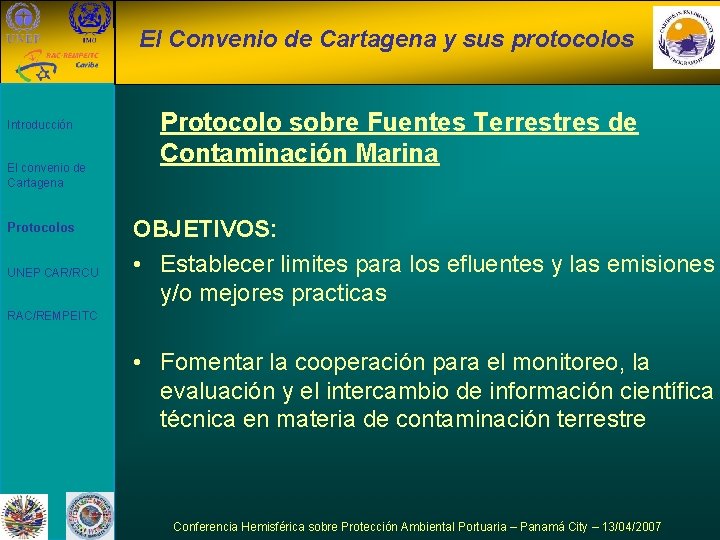 El Convenio de Cartagena y sus protocolos Introducción El convenio de Cartagena Protocolos UNEP