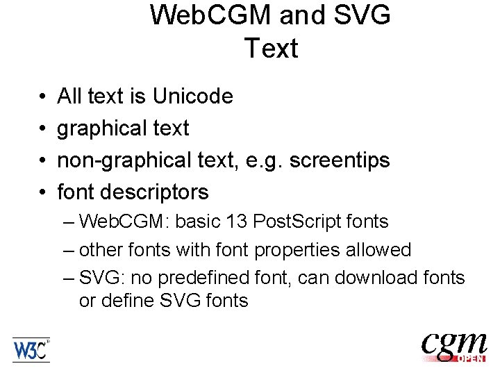 Web. CGM and SVG Text • • All text is Unicode graphical text non-graphical