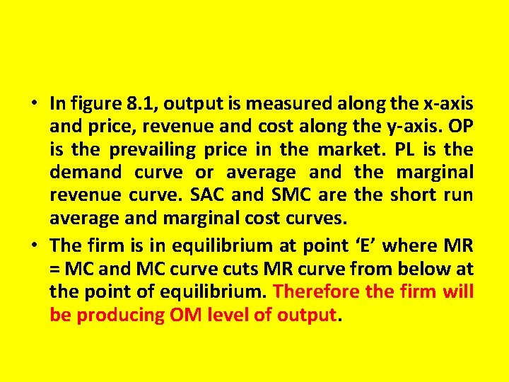  • In figure 8. 1, output is measured along the x-axis and price,