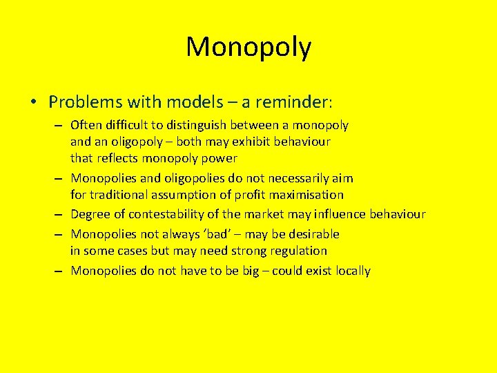 Monopoly • Problems with models – a reminder: – Often difficult to distinguish between