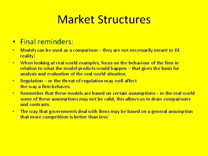 Market Structures • Final reminders: • • • Models can be used as a