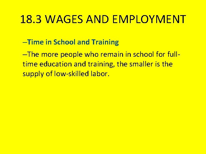 18. 3 WAGES AND EMPLOYMENT –Time in School and Training –The more people who