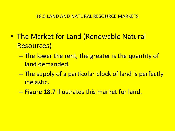 18. 5 LAND NATURAL RESOURCE MARKETS • The Market for Land (Renewable Natural Resources)