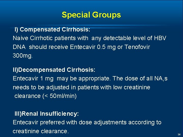 Special Groups I) Compensated Cirrhosis: Naive Cirrhotic patients with any detectable level of HBV