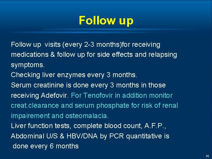 Follow up visits (every 2 -3 months)for receiving medications & follow up for side