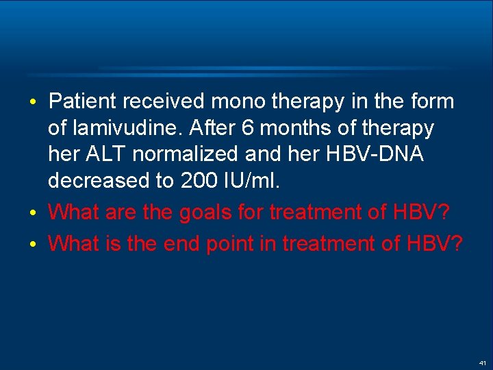  • Patient received mono therapy in the form of lamivudine. After 6 months