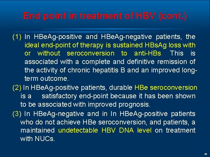 End point in treatment of HBV (cont. ) (1) In HBe. Ag-positive and HBe.