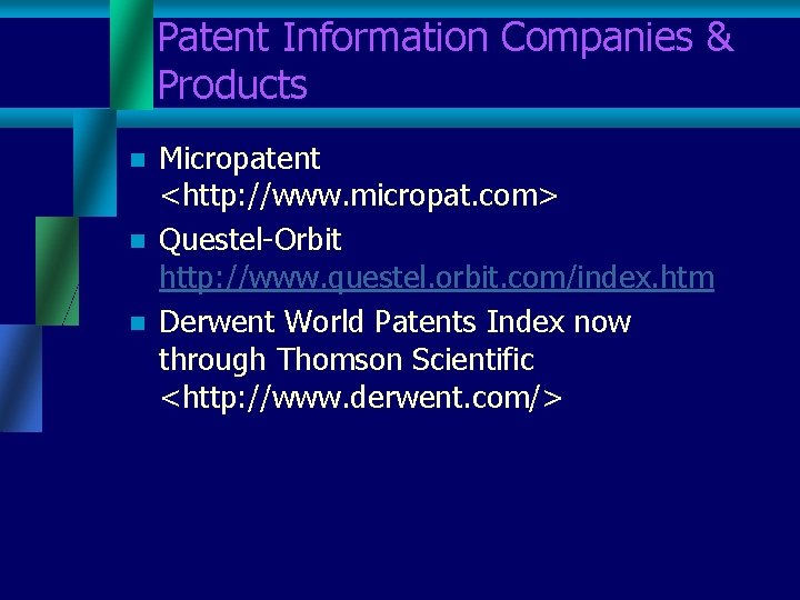 Patent Information Companies & Products n n n Micropatent <http: //www. micropat. com> Questel-Orbit