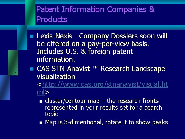 Patent Information Companies & Products n n Lexis-Nexis - Company Dossiers soon will be