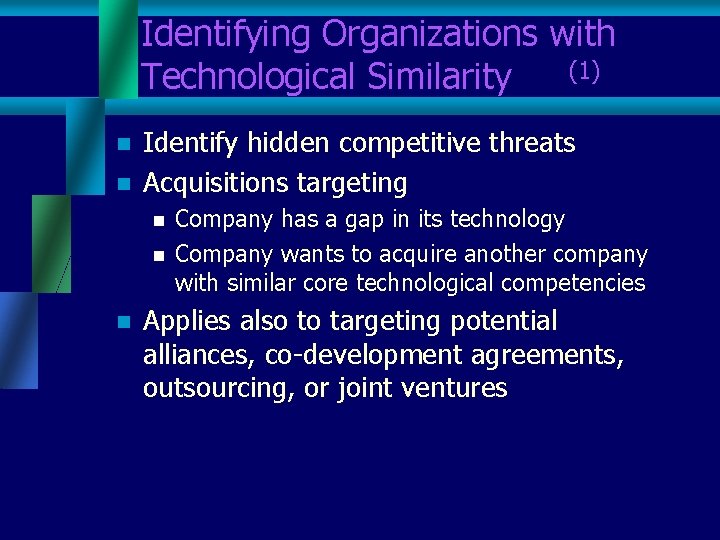 Identifying Organizations with Technological Similarity (1) n n Identify hidden competitive threats Acquisitions targeting