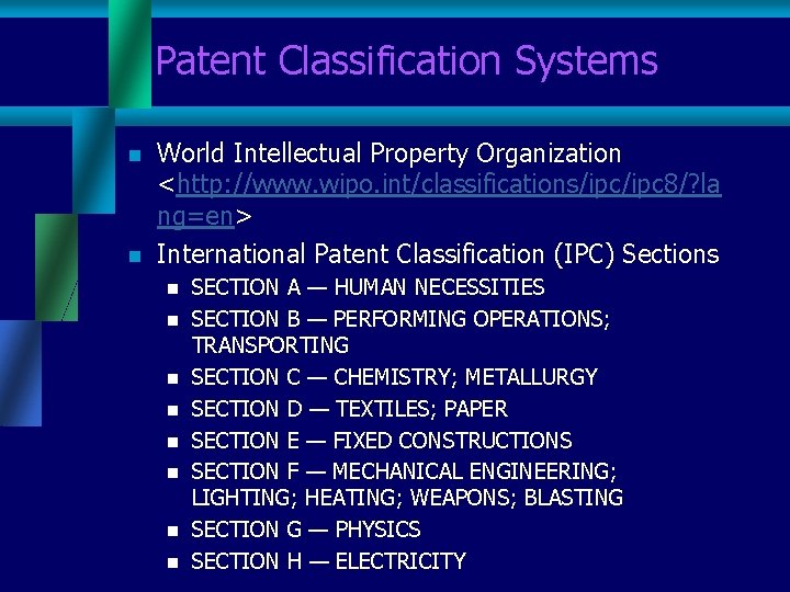 Patent Classification Systems n n World Intellectual Property Organization <http: //www. wipo. int/classifications/ipc 8/?