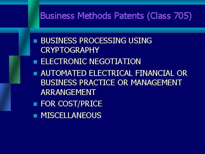 Business Methods Patents (Class 705) n n n BUSINESS PROCESSING USING CRYPTOGRAPHY ELECTRONIC NEGOTIATION