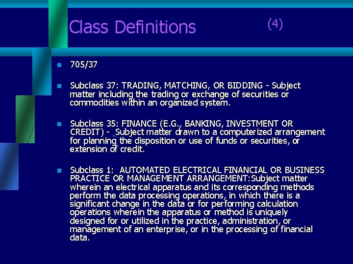 Class Definitions (4) n 705/37 n Subclass 37: TRADING, MATCHING, OR BIDDING - Subject