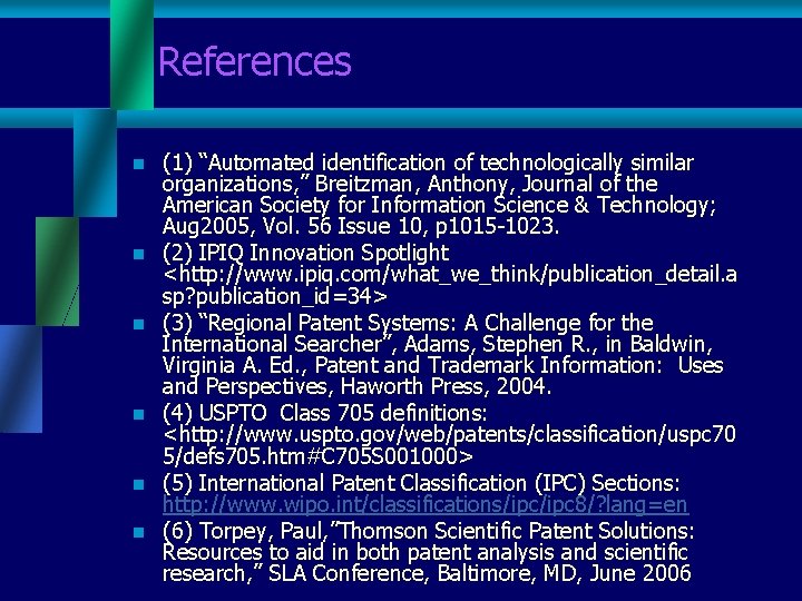 References n n n (1) “Automated identification of technologically similar organizations, ” Breitzman, Anthony,