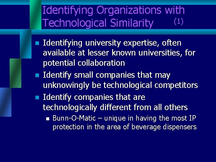 Identifying Organizations with Technological Similarity (1) n n n Identifying university expertise, often available