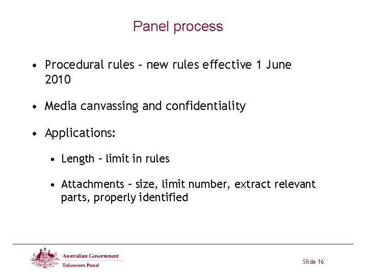 Panel process • Procedural rules – new rules effective 1 June 2010 • Media