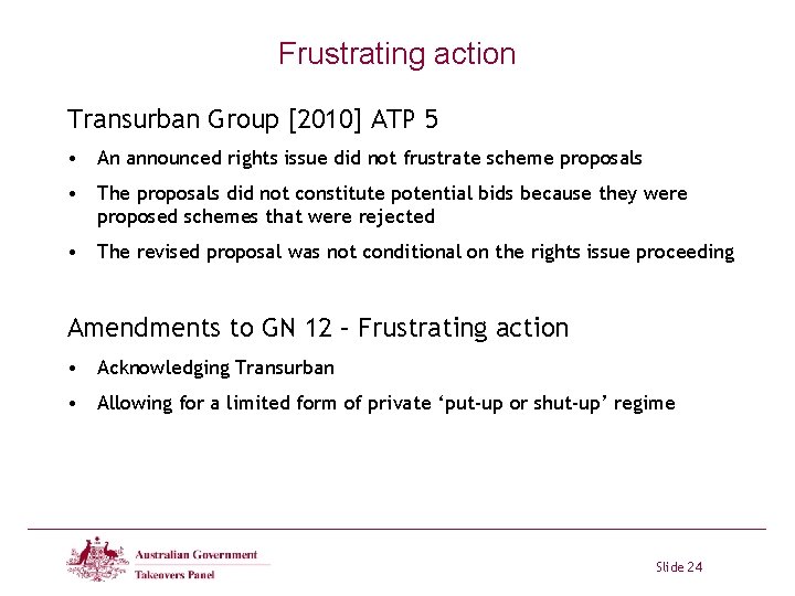 Frustrating action Transurban Group [2010] ATP 5 • An announced rights issue did not