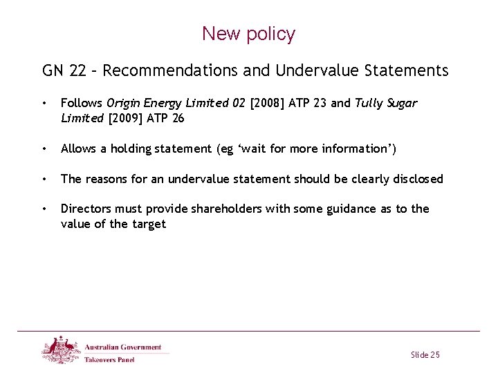 New policy GN 22 – Recommendations and Undervalue Statements • Follows Origin Energy Limited