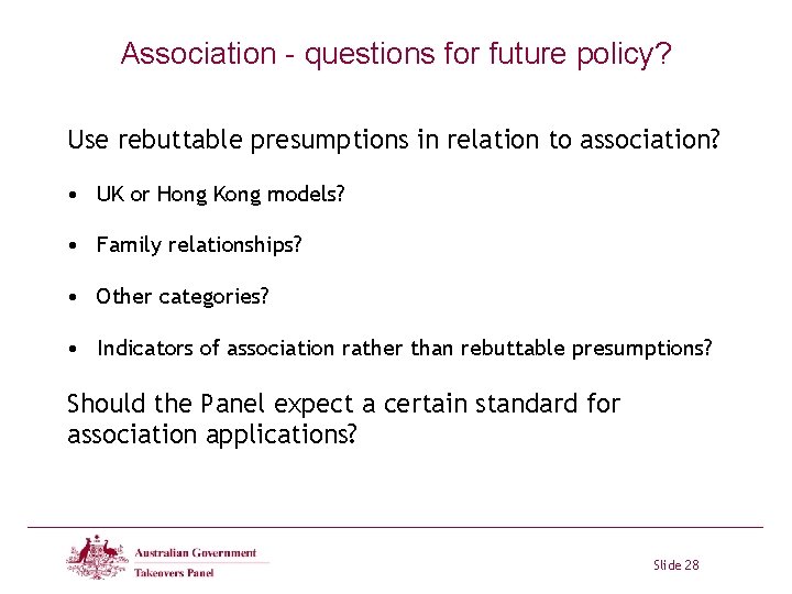 Association - questions for future policy? Use rebuttable presumptions in relation to association? •