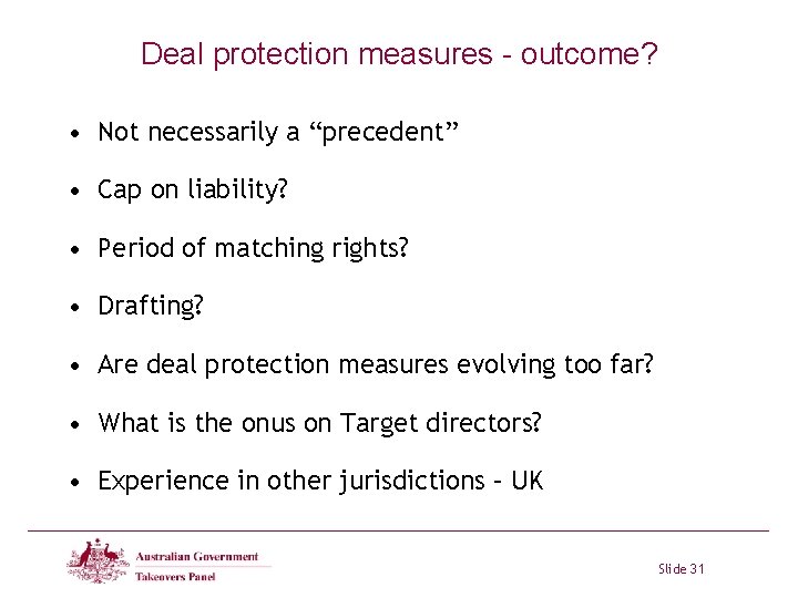 Deal protection measures - outcome? • Not necessarily a “precedent” • Cap on liability?