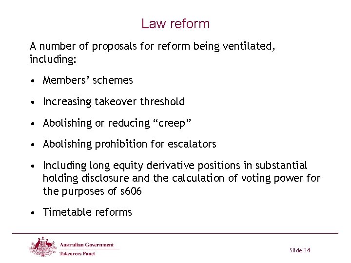 Law reform A number of proposals for reform being ventilated, including: • Members’ schemes