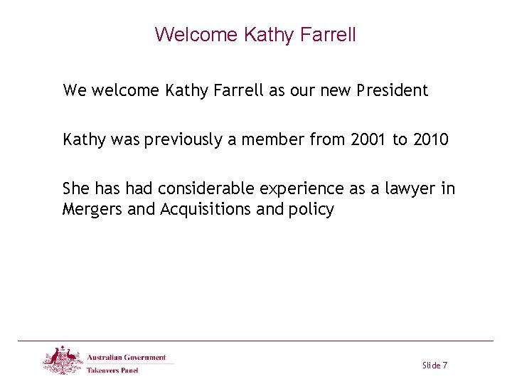 Welcome Kathy Farrell We welcome Kathy Farrell as our new President Kathy was previously